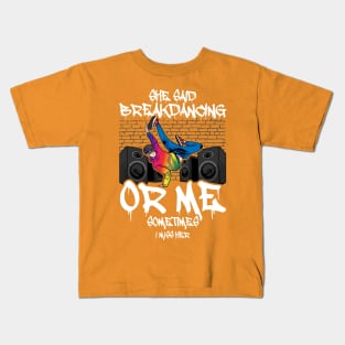 Breakdancing Quote Kids T-Shirt